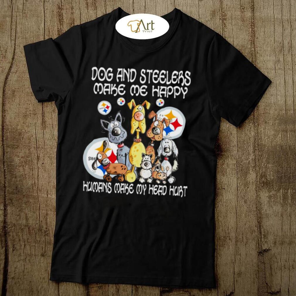 dog and steelers make me happy humans make my head hurt shirt