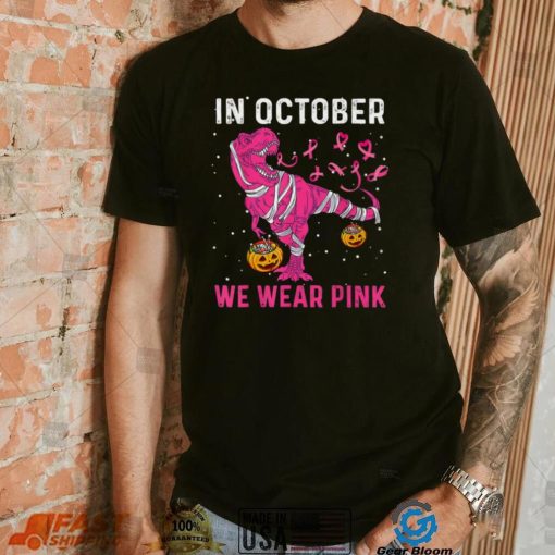 In October We Wear Pink Breast Cancer Dino Pumpkin Halloween T Shirt