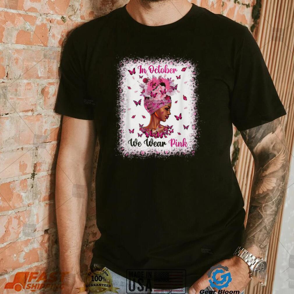 In October We Wear Pink Black Woman Breast Cancer Awareness T Shirt