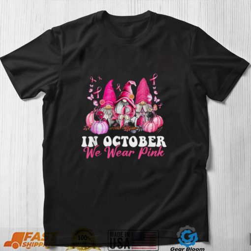 In October We Wear Pink Gnome Breast Cancer Awareness T Shirt
