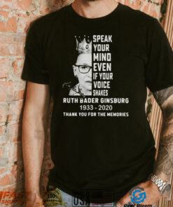 Ruth Bader Ginsburg Speak Your Mind Even If Your Voice Shakes Thank You For The Memories Signature shirt