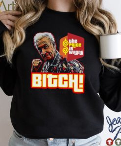 The Price Is Wrong Bitch Happy Gilmore Bob Barker Shirt