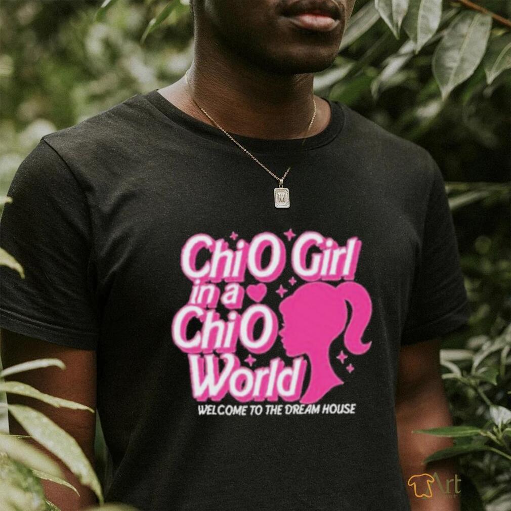 Barbie Chio Girl In A Chio World Welcome To The Dream House shirt