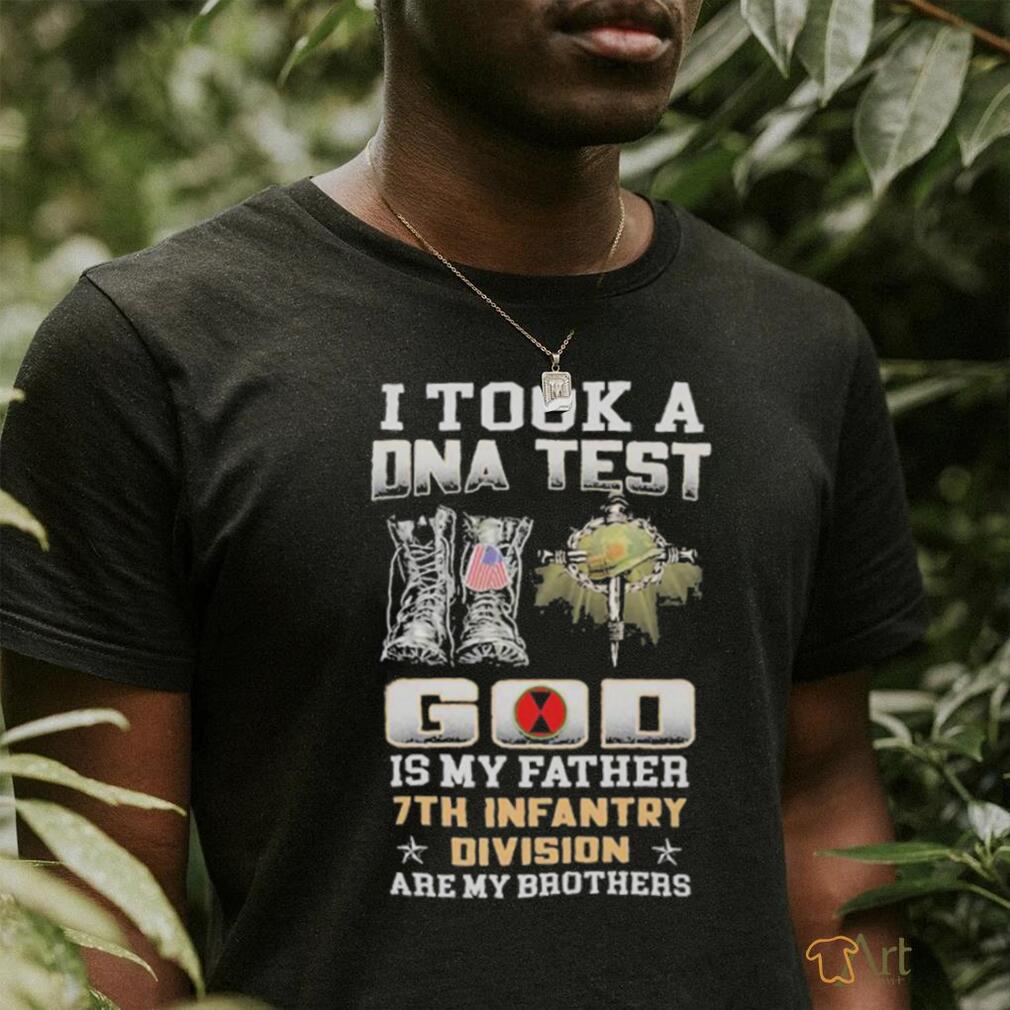 Original I Took A Dna Test God Is My Father 7th Infantry Division Are My Brothers Shirt