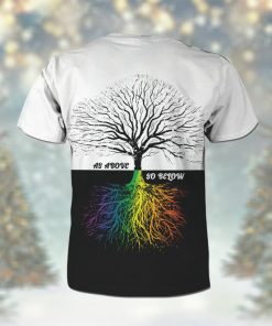 As Above So Below Rainbow Root 3D All Over Print T Shirt For LGBT Gay Lesbian Bisexual Transgender In Pride Month