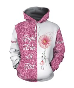 Fight Like A Girl Breast Cancer Awareness Custom Name 3D All Over Print Hoodie Shirt For Breast Cancer Womens