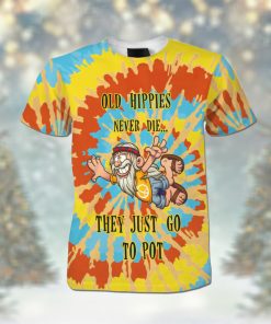 Old Hippies Never Die Colorful Tie Dye Pattern 3D All Over Print T Shirt For Hippy Lovers In Daily lifes