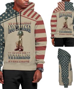 We Owe Our Veterans Everything American Flag 3D All Over Print Hoodie Shirt For Soldiers Veterans On Patriot Day
