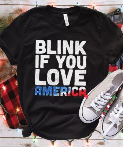 Blink If You Love America Shirt