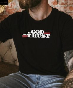 In God We trust T shirt