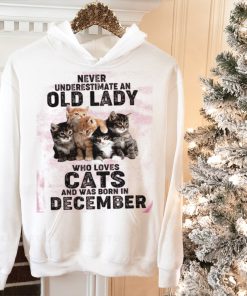 Never underestimate an old lady who loves cats and was born in december shirt
