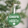 Chefs We Can't Fix Crazy Chirstmas Ornament