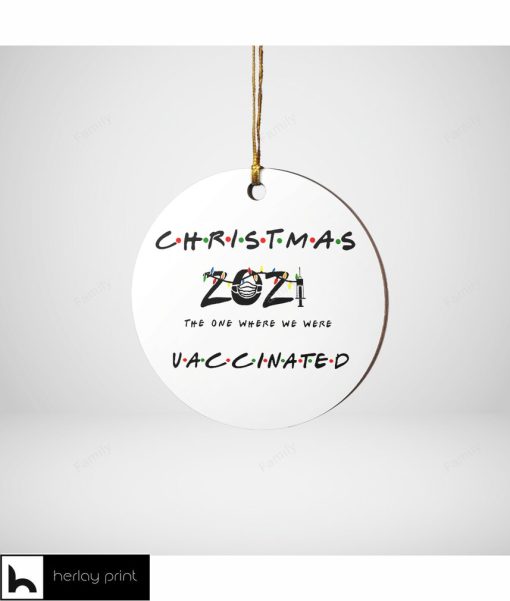 Christmas 2021 The One Where We Were Vaccinated Ornament