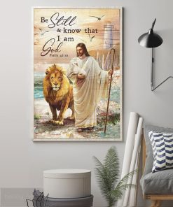 God Jesus And Lion Be Still And Know That I Am God Poster Christian Ca