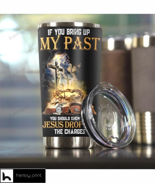 Jesus Dropped The Charges Tumbler Canvas
