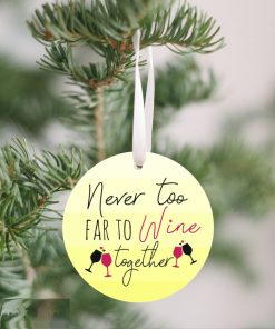 Neve Too Far To Wine Together Christmas Ornament