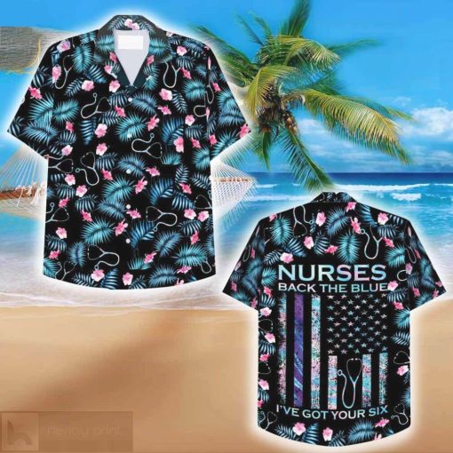 Nurses Back the Blue I have got your six Hawaiian Shirt