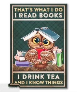 Poster   I Read Books, I Drink Tea and I Know Things Poster