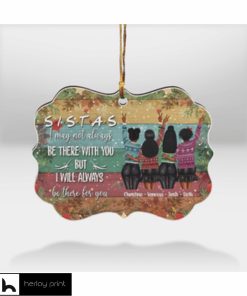Sistas I will always be there for you ornament