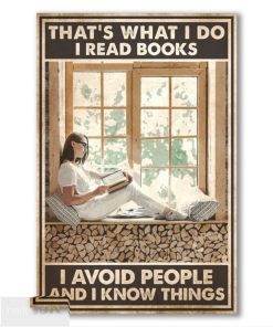 That's What I Do I Read Books I Avoid People and I know things Poster