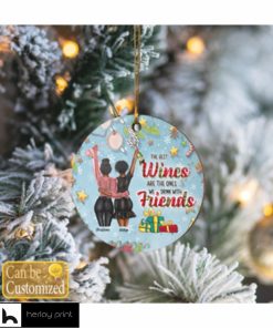 The Best Wines Are The Ones We Drink With Friends Ornament