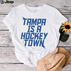 Tampa Is A Hockey Town T Shirt