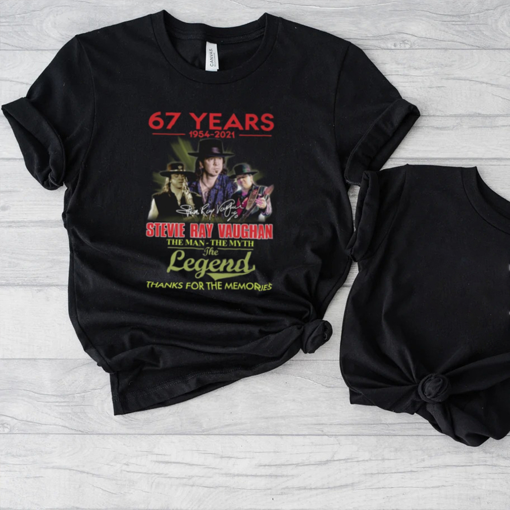 Stevie Ray Vaughan 67 Years 1954 2021 The Man The Myth The Legend Thanks For The Memories Signature Shirts