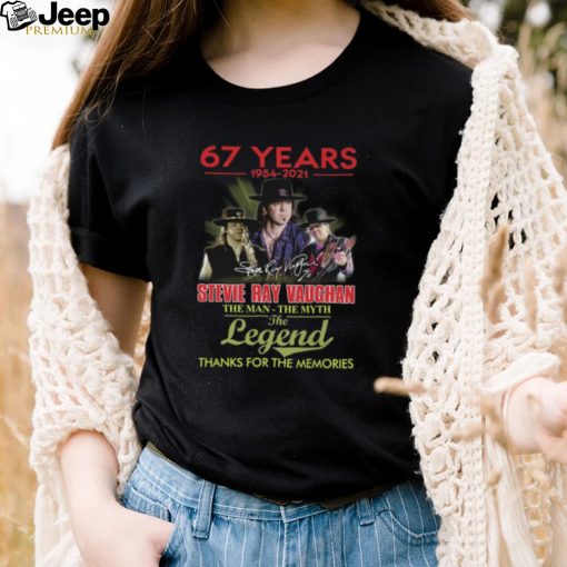 Stevie Ray Vaughan 67 Years 1954 2021 The Man The Myth The Legend Thanks For The Memories Signature Shirts
