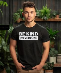 Be Kind To Everyone Sweatshirt