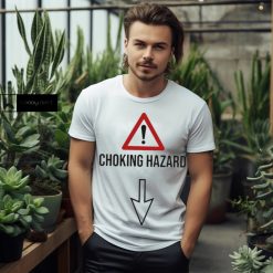 Choking Hazard Shirt